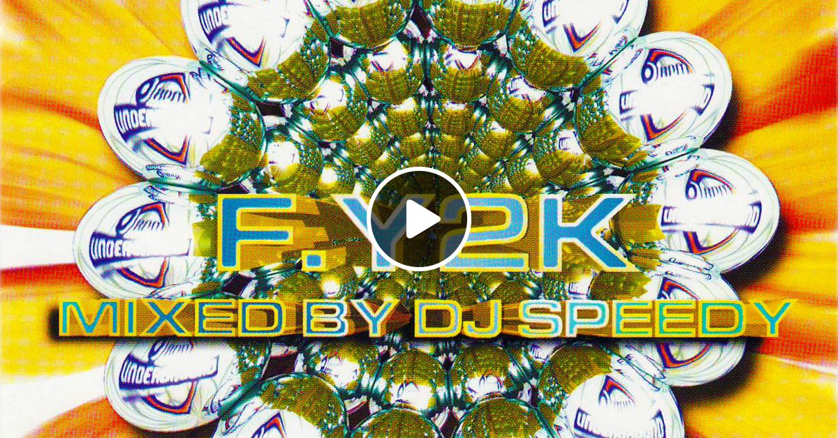 F.Y2K Mixed by DJ Speedy by Nic Burger Mixcloud