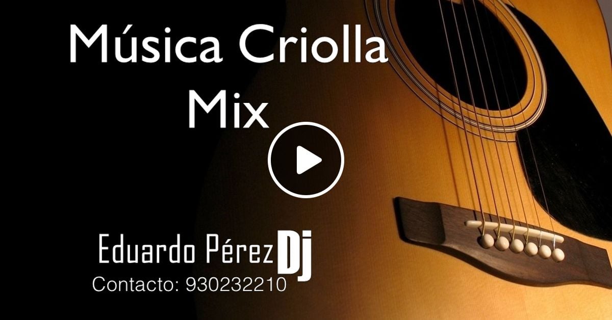 Musica Criolla Peruana Mix 31 De Octubre Original Eduardo Perez Dj By Dj Eduardo Perez Mixcloud