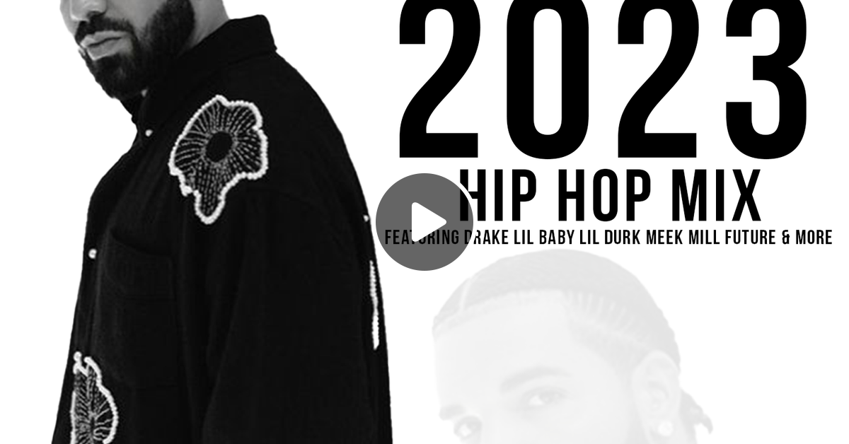 2023 HIP HOP MIX (CLEAN) DJ Flamez by TheRealDJFlamez Mixcloud