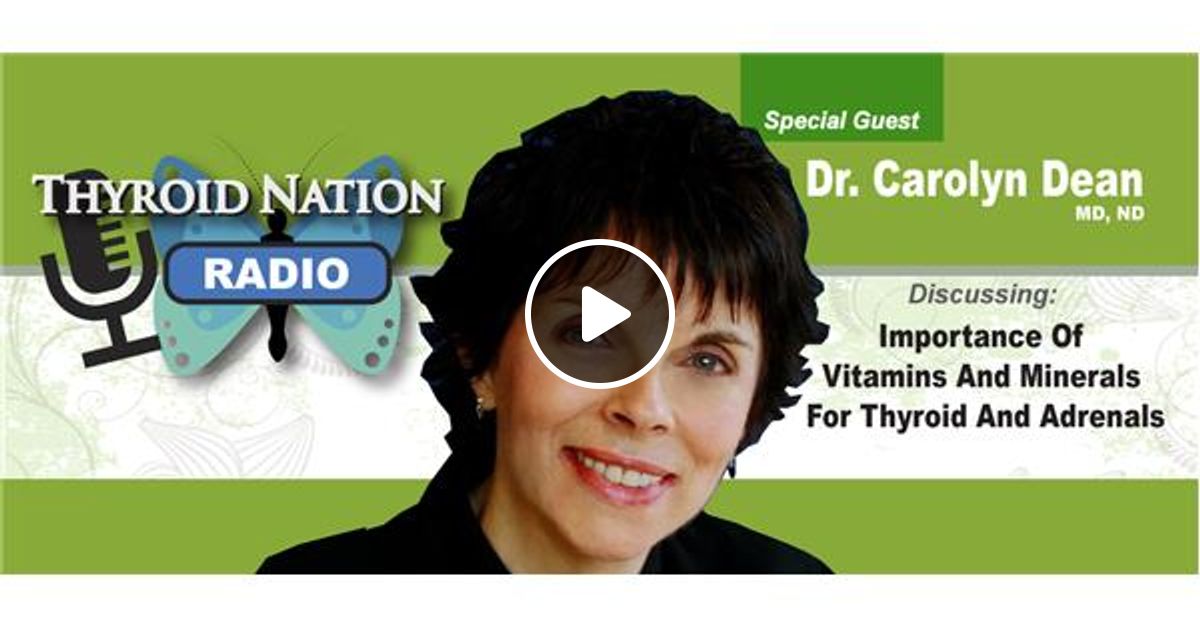 82 Dr. Carolyn Dean Importance Of Vitamins, Minerals For Thyroid And