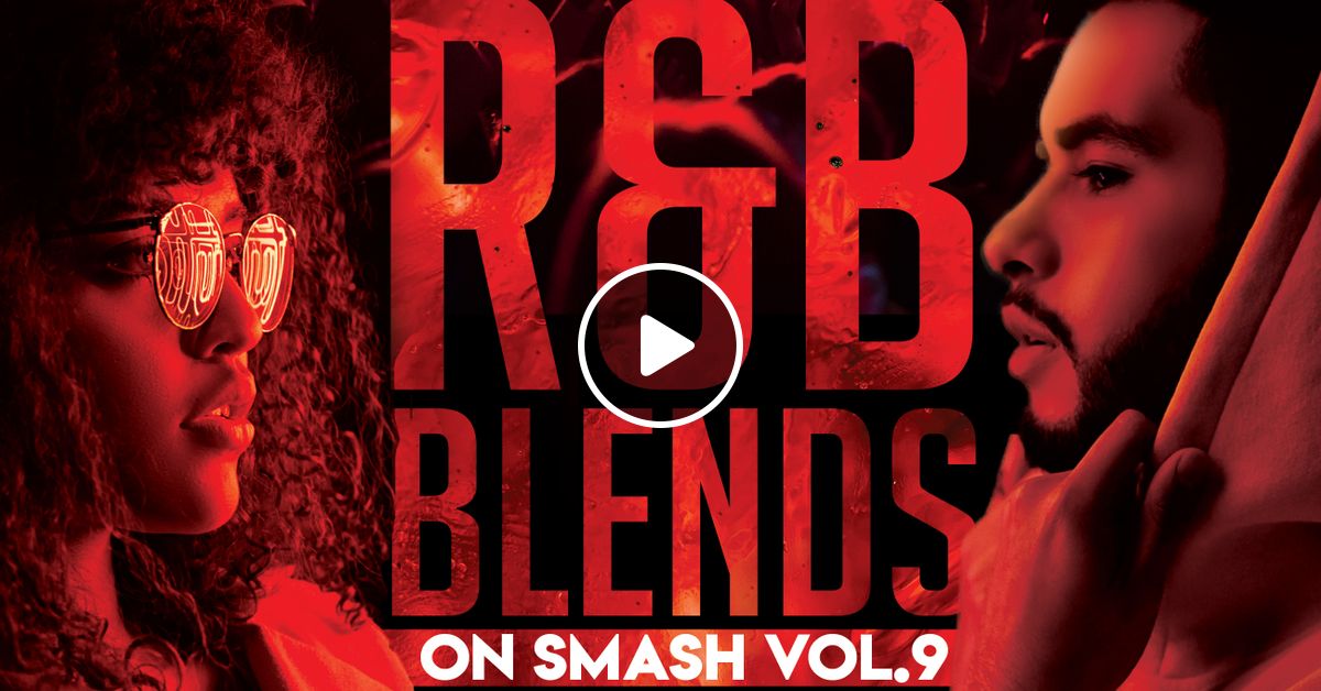 Dj Amo R B Blends On Smash Vol 9 The Flashback By Therealdjamo