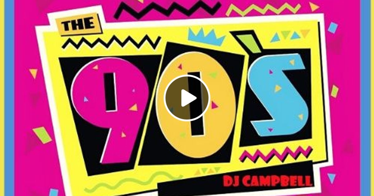 The 90's Vol.2 "Classic Club Mix" by DJCampbell Mixcloud