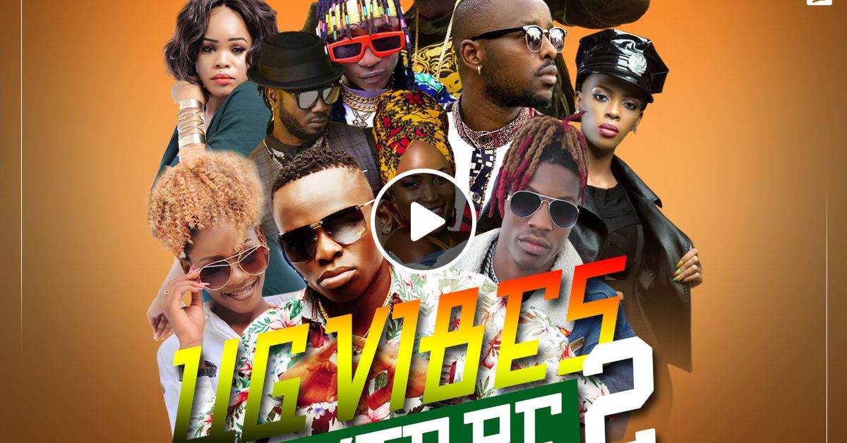UG Vibes Mixtape 2 [Second Edition] [GBK] Audio Nonstop Aug 2019 by