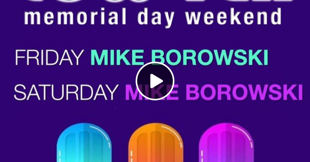 MEMORIAL DAY WEEKEND 2021! (Low Tea) by DJ Mike Borowski Mixcloud