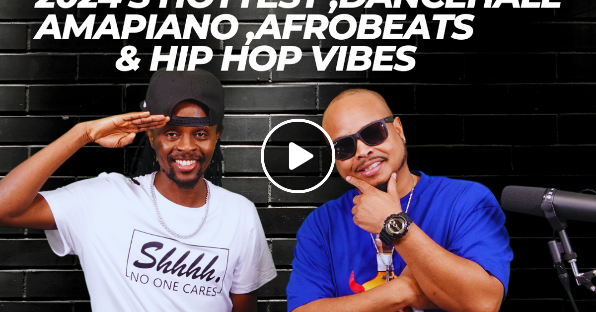 The Vibe Room Vol 13 2024 S Hottest Dancehall Amapiano Afrobeats