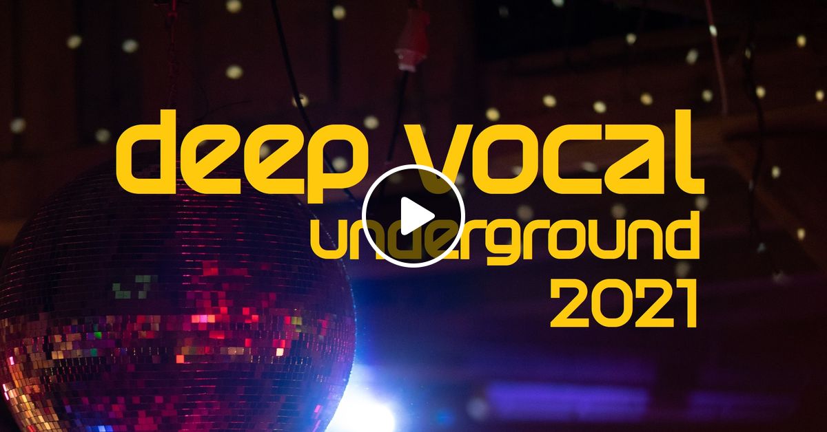 Deep Vocal Underground 2021 The Return From The Beach To The Club