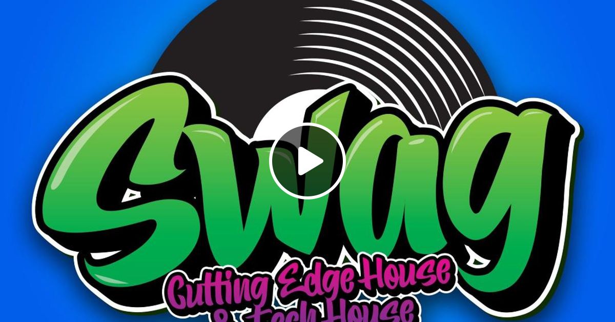Swag Radio Podcast 010 (June 2022) by London_Swag Mixcloud