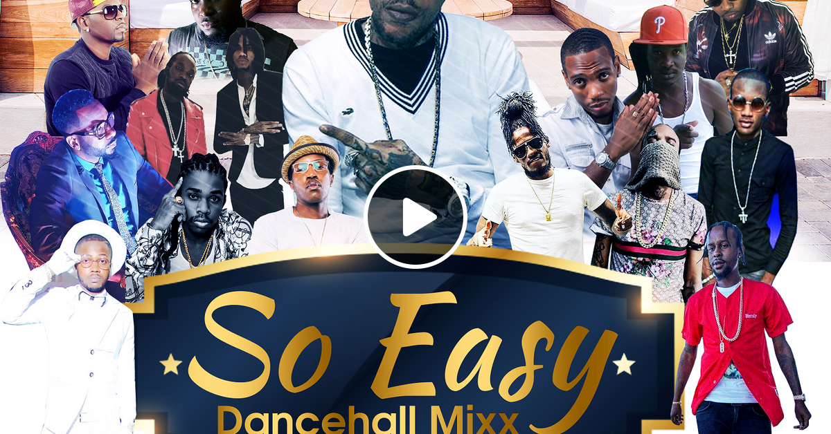 DJ DOTCOM SO EASY DANCEHALL MIX (SEPTEMBER 2017 EXPLICIT VERSION