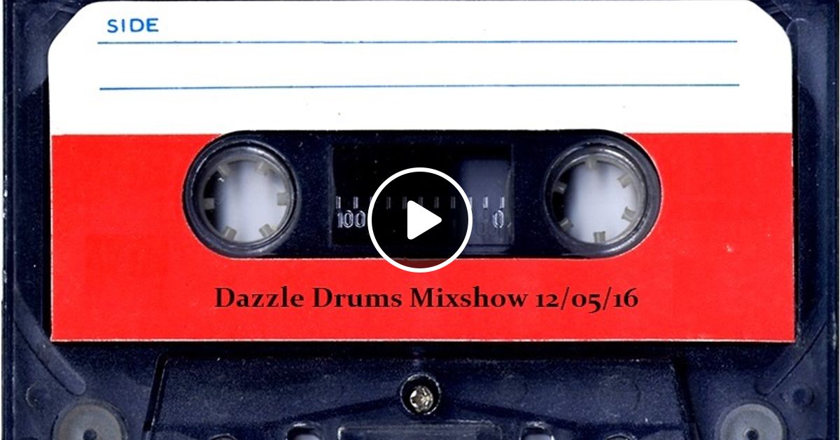Dazzle Drums Mixshow 12 05 16 By Dazzle Drums Mixcloud
