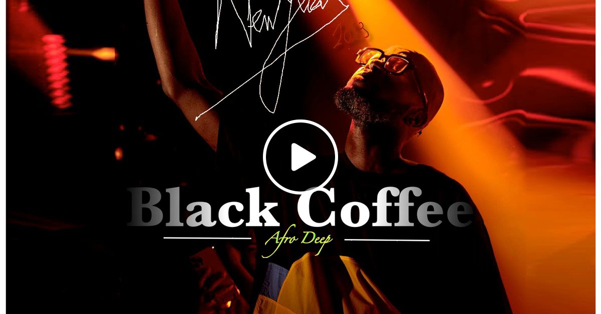 dj black coffee mix 2023 mp3 download