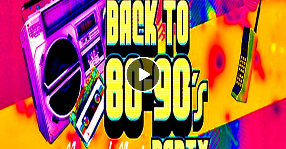 Back 80's 90's|90s Party Mix| 90s Pop|Retro Mix 80s 90s|Workout Music ...