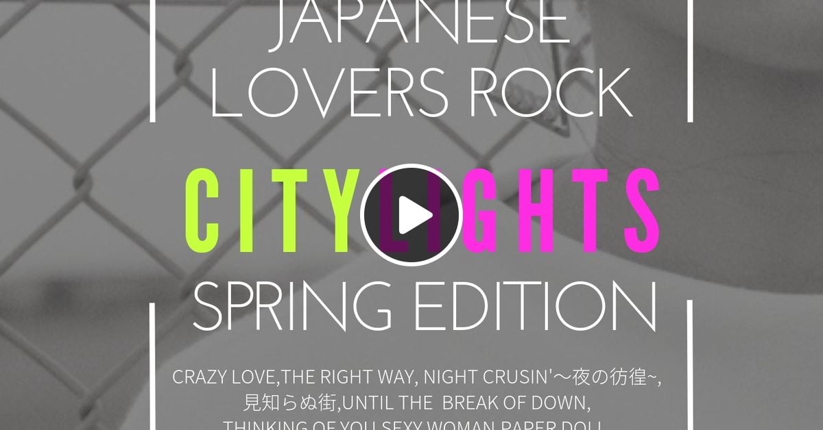 Spiral Mellow Beats Presents Japanese Lovers Rock City Lights Spring
