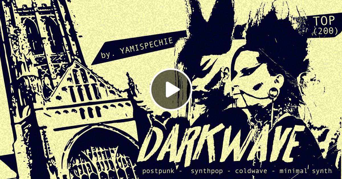 Top 200 Darkwave Postpunk Gothicrock Coldwave Bands 2020 By Yami Spechie Mixcloud Peru inscrit le 3 dec. top 200 darkwave postpunk gothicrock