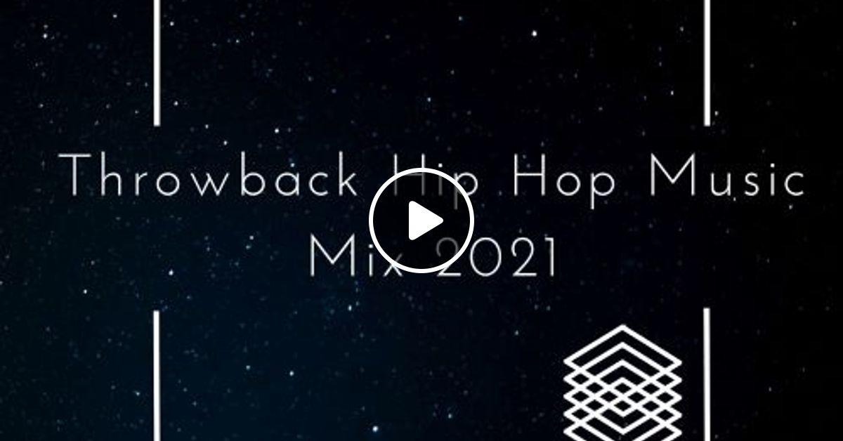 Throwback Hip Hop Music Mix 2021 by DJ Nick and the DEJA 2 Mixcloud