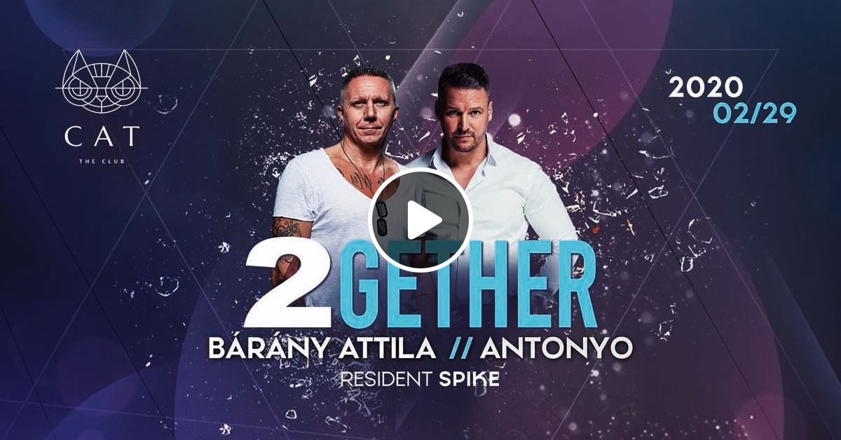 Barany Attila 2gether 2020 02 29 Live Mix Cat Budapest By