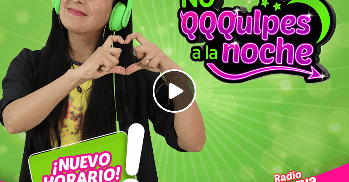 RADIO NUEVA Q 107.1 FM NO QQQULPES A LA NOCHE 26082022 by