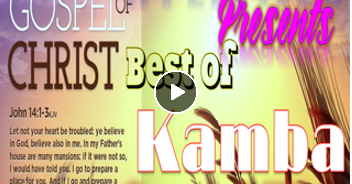 BEST OF KAMBA GOSPEL MIX VOL 5 {DJ Felixer 2020} by DJ Felixer Mixcloud