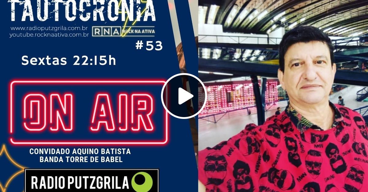 Tautocronia Rock na Ativa ano 3 53 Convidados Aquino Torre de Babel