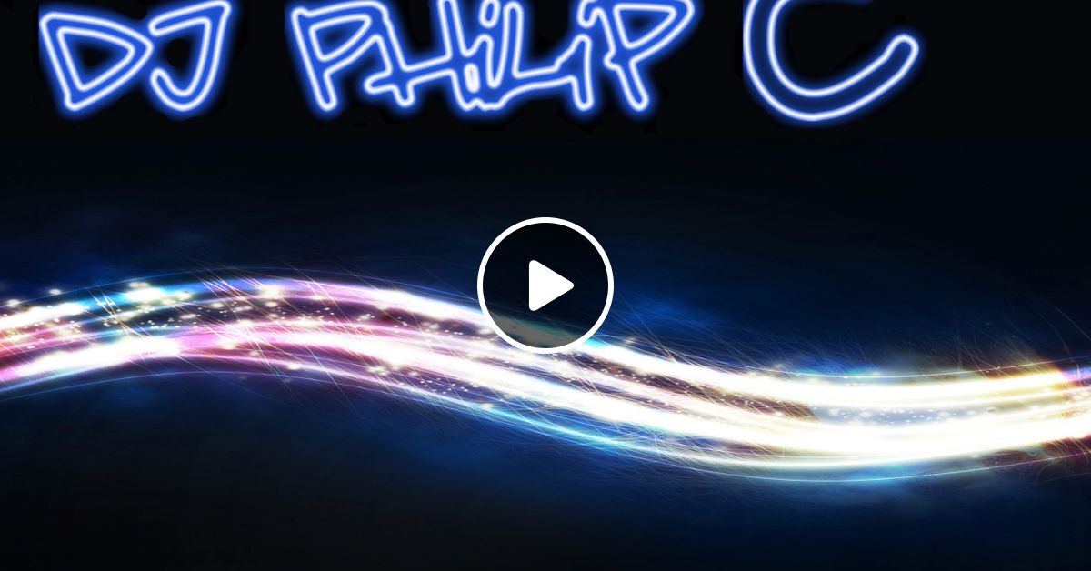 Club Mix Vol.7 DJ Philip C by DJPhilipC Mixcloud