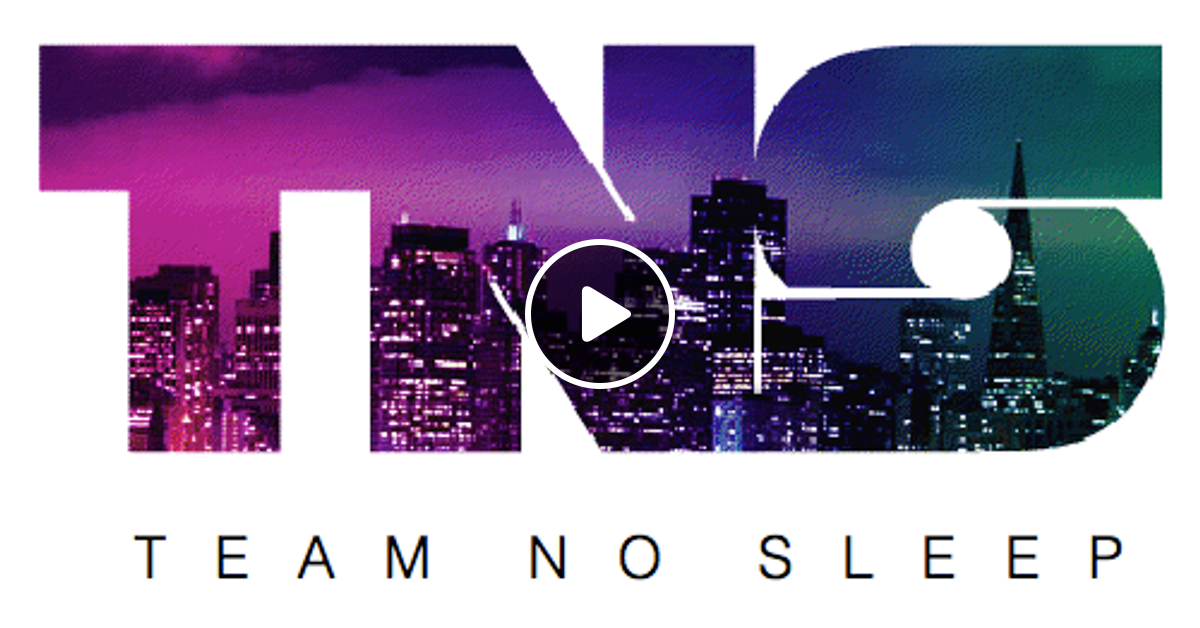 Team No Sleep Wake Up Call 001 By Team No Sleep Mixcloud