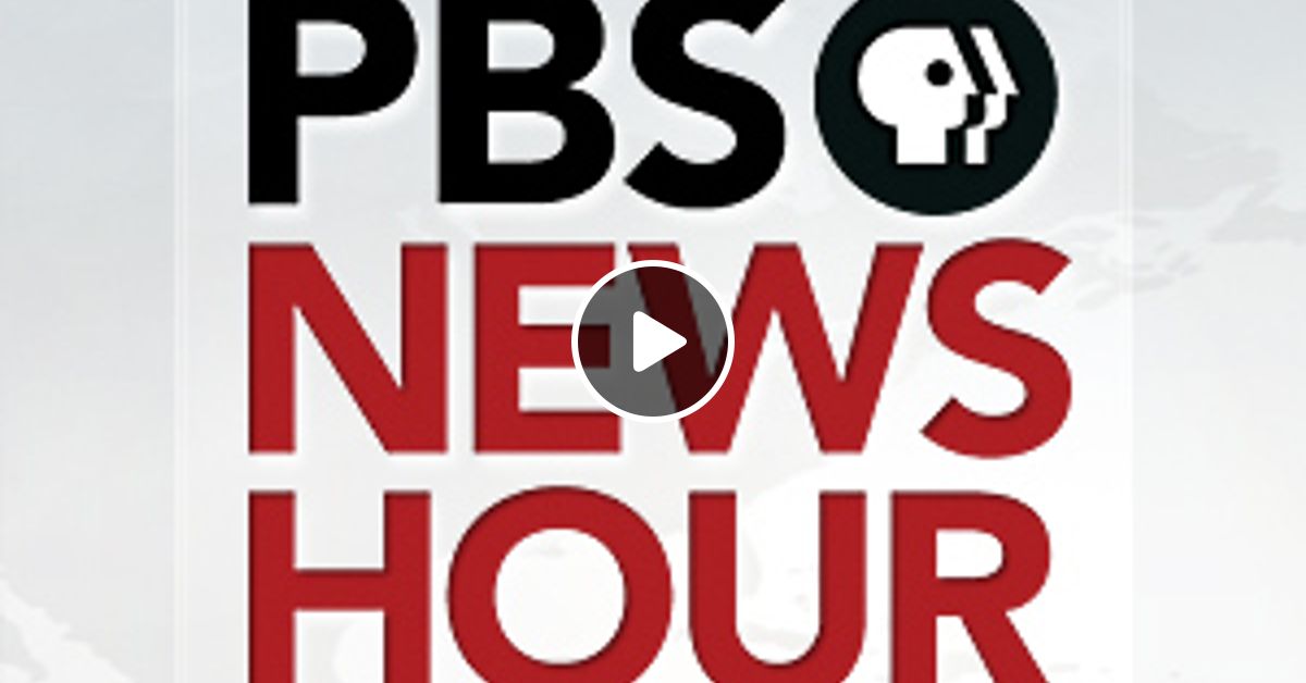 May 13, 2024 PBS NewsHour full episode by PBS News Hour Mixcloud