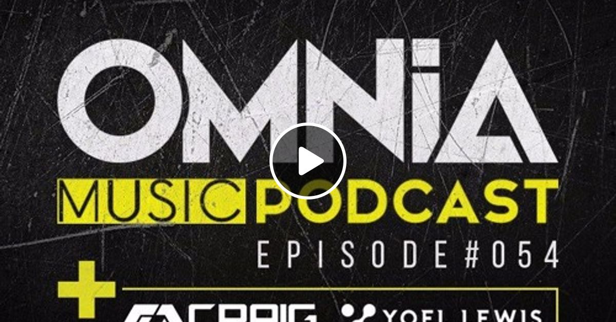 Omnia Music Podcast 054 Incl Craig Connelly Yoel Lewis Guest Mixes 24 05 2017 By Omnia Mixcloud Tuviana extended mix yoel lewis. mixcloud