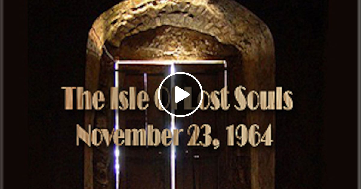The Creaking Door The Isle Of Lost Souls 11 23 64 By