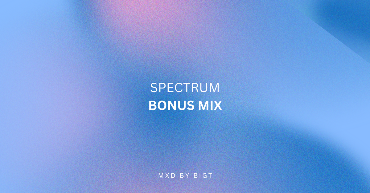 Please Listen To My Special Bonus Mix From The Spectrum Series By
