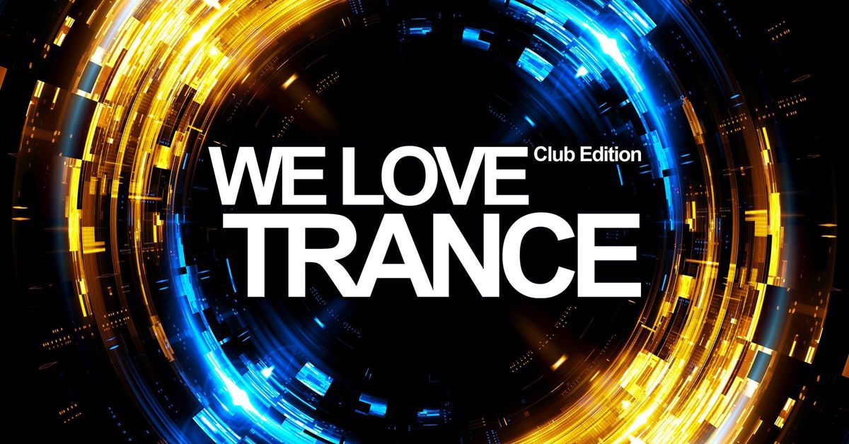 We Love Trance Club Edition's Stream | Mixcloud