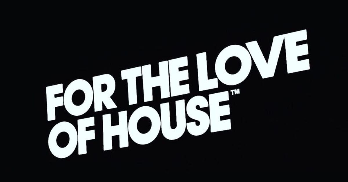 For The Love Of House's Shows Mixcloud