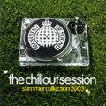 The Chillout Session Summer Collection 2003 Mix 1 (2003, Ministry Of Sound)
