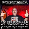Fat Controller #oldskool show - 88.3 Centreforce DAB+ Radio - 11 - 07 - 2023 .mp3