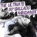 The Ultimate 80s Ballads Megamix volume 1 (21 tracks)