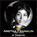 ARETHA FRANKLIN - A TRIBUTE TO THE QUEEN OF SOUL