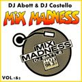 MIX MADNESS VOL.1&2 BY DJ ABOTT & DJ COSTELLO