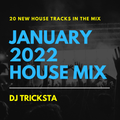DJ Tricksta - January 2022 House Mix
