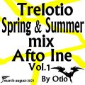 Trelotio Spring & Summer mix 2021 Vol.1 Afto Ine By Otio