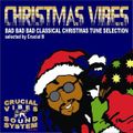 Crucial Vibes Soundsystem - Christmas Vibes Selection 