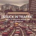 Stuck In Traffic | Deep House Set | 2019 Mixed By Johnny M