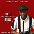 Jigs / New & Future Soul / Mi-Soul Radio /  Sat 3pm - 5pm / 19-11-2022