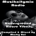 Marky Boi - Muzikcitymix Radio - Underground House Vibes