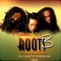 FOUNDATION ROOTS 3 MIX  (set 3 live) - DJ LANCE THE MAN 0719160075