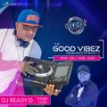 #GoodVibez Mix by @DJReadyD (29 April 2021)