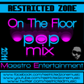  ON THE FLOOR - POP MIX - RESTRICTED ZONE 