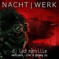 DJ Led Manville - NACHTWERK - Live in Germany III (Act II)