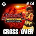 Crossover #251 - Un océan d'amour/The Weather man/Camille/Radiophonie vol10/Samurai Shodown NeoGeo