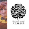 The Wildness Rising Podcast Ep 1. Part 2.  - Elfin Bow