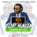 2021 TOP 100 NAIJA TRENDING HITS BY DJ GARRYTEE (MASTER BLASTER)