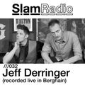 Slam Radio - 032 Jeff Derringer