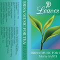 The Music for Tea series/ Leaves Mix by Santiago
